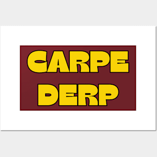 Carpe Derp Posters and Art